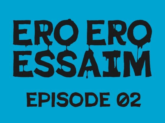 【ERO ERO ESSAIM EP_02】jbstyle.
